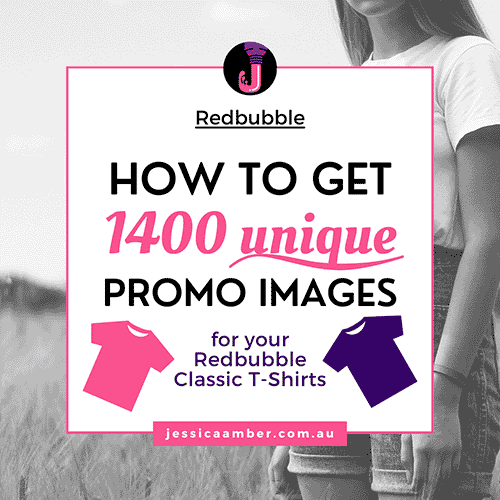 Blog card that says 'how to get 1400 unique promo images for your Redbubble classic t-shirts'