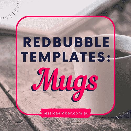 Redbubble Templates: Short Mugs, Tall Mugs, Travel Mugs