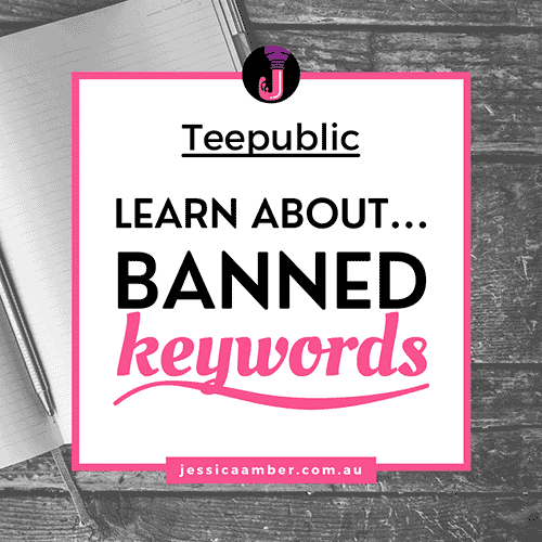 Blog card that reads 'teepublic learn about banned keywords, jessicaamber.com.au'
